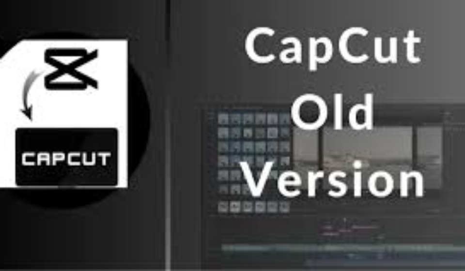 Features of CapCut Old Version