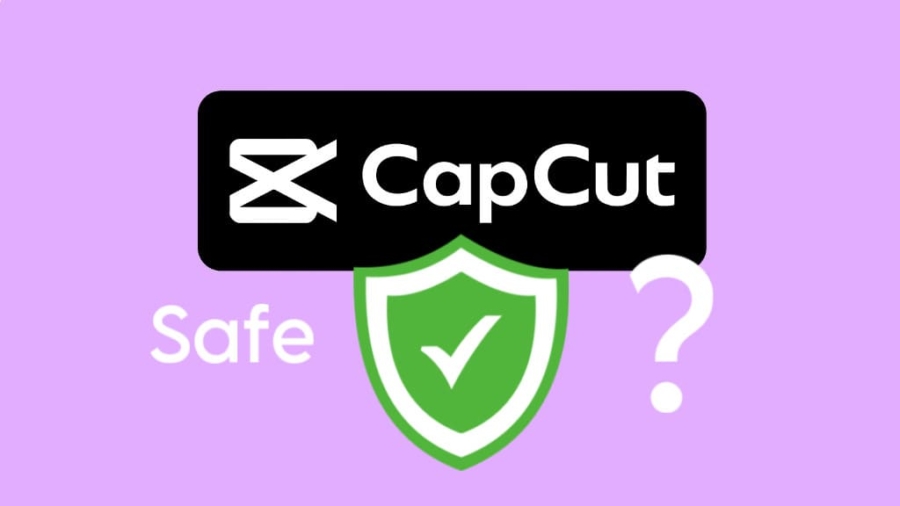 Is CapCut Safe to Use?
